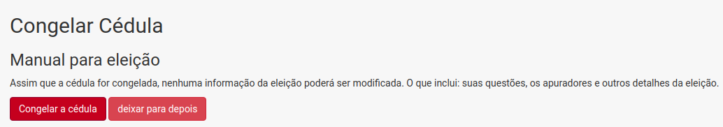 Congelando cédula e abrindo eleição